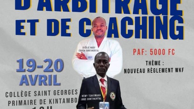 Karaté:Du 19 au 20 avril 2025 au Collège Saint Georges Primaire de Kintambo,Un séminaire d’arbitrage sera organisé par l’Entente de Kinshasa Lukunga.
